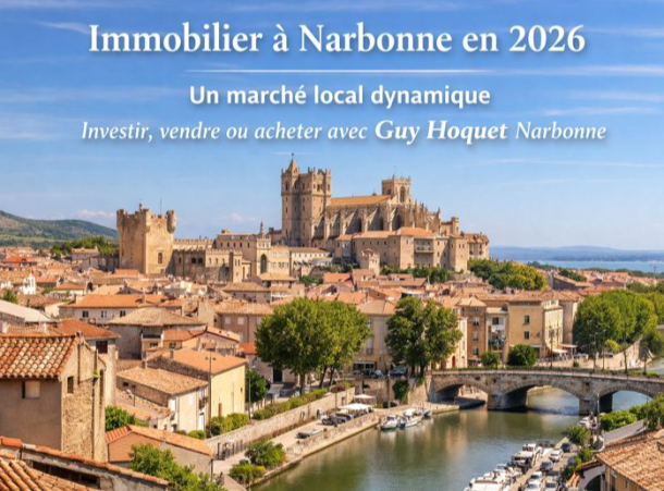 Immobilier à Narbonne : pourquoi le marché local résiste et crée des opportunités en 2026